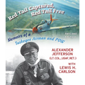 Red Tail Captured, Red Tail Free: Memoirs of a Tuskegee Airman and Pow, Revised Edition - Hardcover