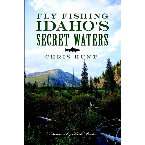 Fly Fishing Idaho's Secret Waters - Paperback