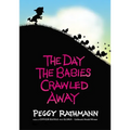 The Day the Babies Crawled Away - Hardcover