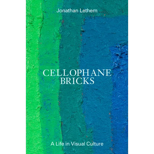 Cellophane Bricks: A Life in Visual Culture - Hardcover
