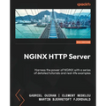 NGINX HTTP Server - Fifth Edition: Harness the power of NGINX with a series of detailed tutorials and real-life examples - Paperback