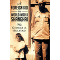 A Foreign Kid in World War II Shanghai - Paperback