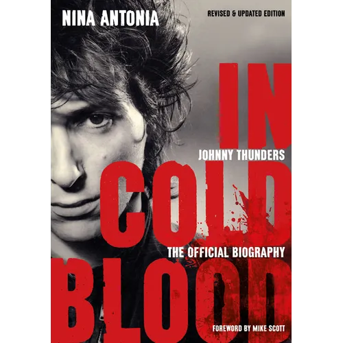 Johnny Thunders: In Cold Blood: The Official Biography: Revised & Updated Edition - Paperback