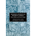 Religious and Secular Reform in America: Ideas, Beliefs and Social Change - Paperback