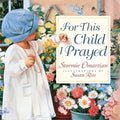 For This Child I Prayed - Hardcover