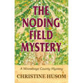 The Noding Field Mystery: A Winnebago County Mystery - Paperback