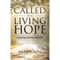 Called to a Living Hope: Inspiring Stories of Faith - Paperback