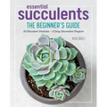 Essential Succulents: The Beginner's Guide - Paperback