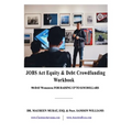Jobs Act Equity & Debt Crowdfunding Workbook: 90-Day Workbook For Raising Up to $1M Dollars - Paperback