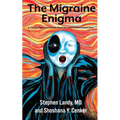 The Migraine Enigma: A Concise Explanation with Physician and Patient Perspectives - Paperback