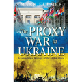The Proxy War in Ukraine: A Geopolitical Strategy of the Global Elites - Paperback