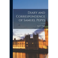 Diary and Correspondence of Samuel Pepys - Paperback