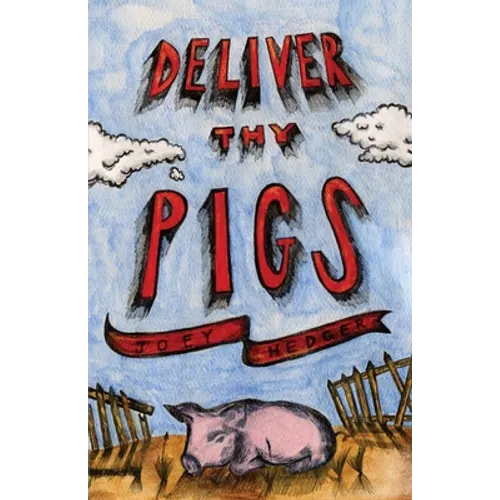 Deliver Thy Pigs - Paperback