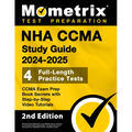 Nha Ccma Study Guide 2024-2025 - 4 Full-Length Practice Tests, Ccma Exam Prep Book Secrets with Step-By-Step Video Tutorials: [2nd Edition] - Paperback