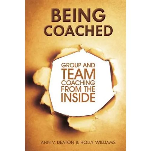 Being Coached: Group and Team Coaching from the Inside - Paperback