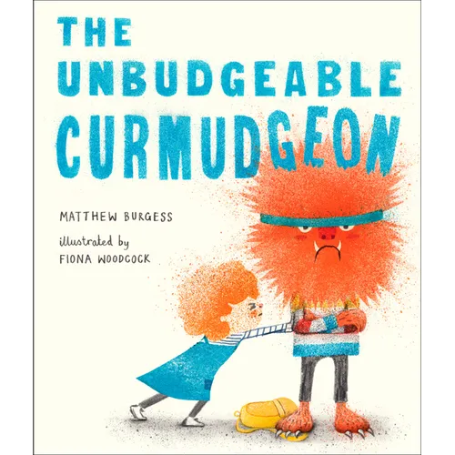 The Unbudgeable Curmudgeon - Hardcover