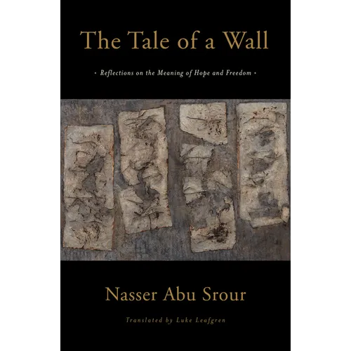 The Tale of a Wall: Reflections on the Meaning of Hope and Freedom - Paperback
