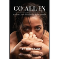 Go All in: A Formula to Accelerate Your Success - Hardcover