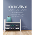 Minimalism Room by Room: A Customized Plan to Declutter Your Home and Simplify Your Life - Paperback