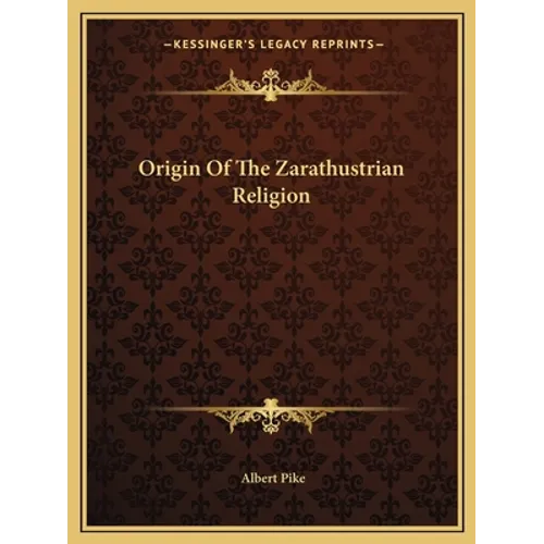 Origin Of The Zarathustrian Religion - Paperback