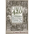 Liber 420: Cannabis, Magickal Herbs and the Occult - Paperback