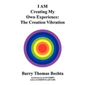 I AM Creating My Own Experience: The Creation Vibration - Paperback