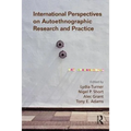 International Perspectives on Autoethnographic Research and Practice - Paperback