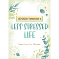 180 Bible Verses for a Less Stressed Life: Devotions for Women - Paperback