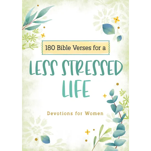 180 Bible Verses for a Less Stressed Life: Devotions for Women - Paperback