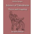 Science of Takedowns, Throws, and Grappling for Self-Defense - Paperback