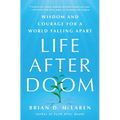 Life After Doom: Wisdom and Courage for a World Falling Apart - Hardcover