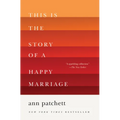 This Is the Story of a Happy Marriage: A Collection - Paperback