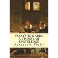 Essays Towards a Theory of Knowledge - Paperback