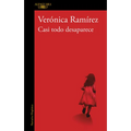Casi Todo Desaparece / Almost Everything Disappears - Paperback