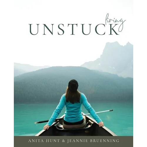 Living Unstuck: Finding Your Joy - Paperback