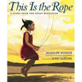 This Is the Rope: A Story from the Great Migration - Paperback