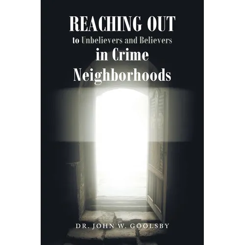 REACHING OUT To Unbelievers and Believers In Crime Neighborhoods - Paperback
