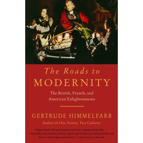 The Roads to Modernity: The British, French, and American Enlightenments - Paperback