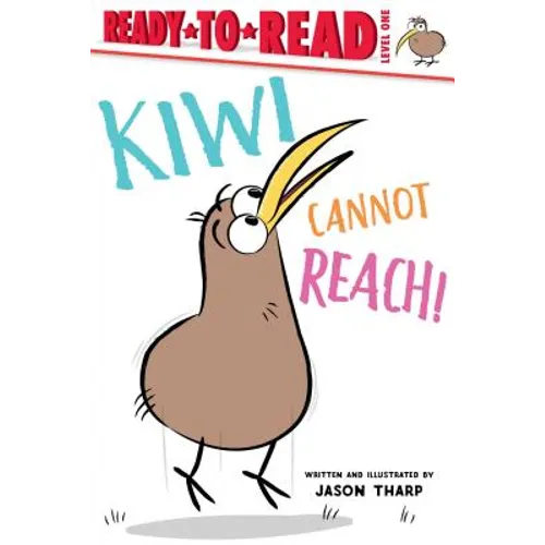 Kiwi Cannot Reach!: Ready-To-Read Level 1 - Hardcover
