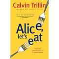 Alice, Let's Eat: Further Adventures of a Happy Eater - Paperback
