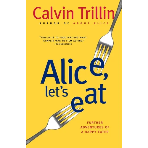 Alice, Let's Eat: Further Adventures of a Happy Eater - Paperback