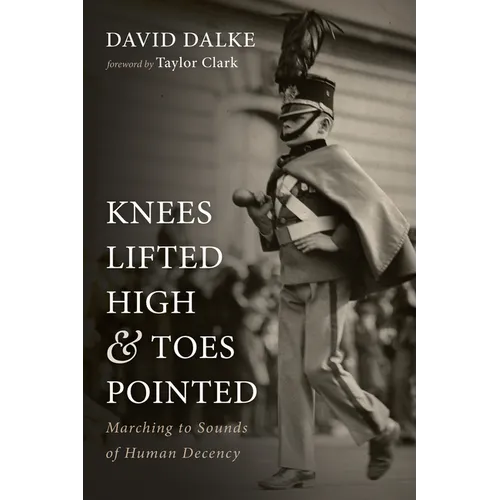 Knees Lifted High and Toes Pointed - Hardcover