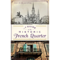 A Guide to the Historic French Quarter - Paperback