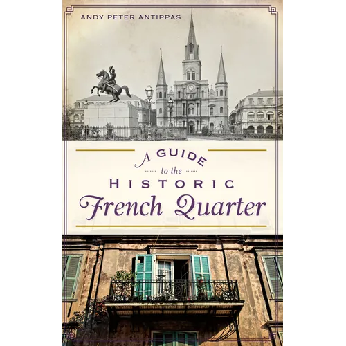 A Guide to the Historic French Quarter - Paperback