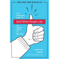Stuff White People Like: A Definitive Guide to the Unique Taste of Millions - Paperback