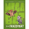 Megabat Is a Fraidybat - Hardcover