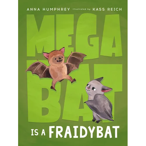 Megabat Is a Fraidybat - Hardcover