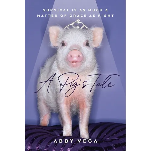 A Pig's Tale: Survival is as Much a Matter of Grace as Fight - Paperback