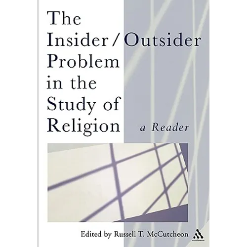 The Insider/Outsider Problem in the Study of Religion: A Reader - Paperback