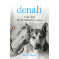 Denali: A Man, a Dog, and the Friendship of a Lifetime - Paperback
